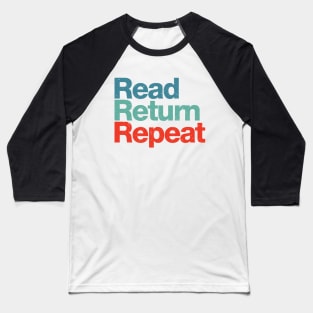 Read Return Repeat Baseball T-Shirt